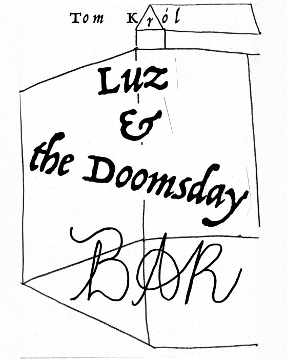 Tom Król — Luz & the Doomsday Bar